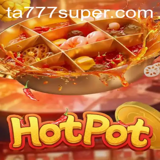 Hotpot: The Ultimate Gaming Experience with ta777