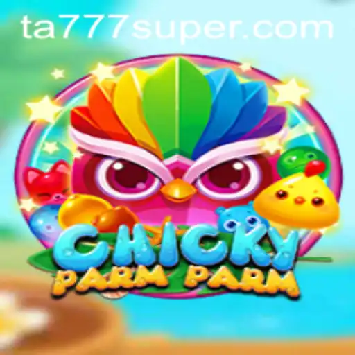 Discover the World of ChickyParmParm: A Thrilling Adventure with ta777